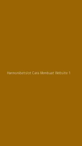 Tampilan Antarmuka Aplikasi Harmonibetslot Cara Membuat Website - 1