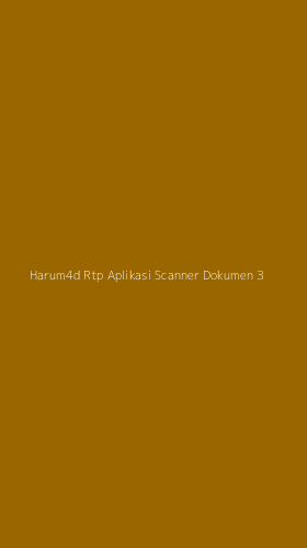 Tampilan Antarmuka Aplikasi Harum4d Rtp Aplikasi Scanner Dokumen - 3