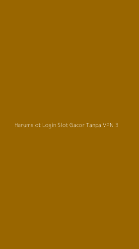 Tampilan Antarmuka Aplikasi Harumslot Login Slot Gacor Tanpa Vpn - 3