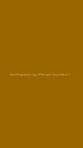 Tampilan Antarmuka Aplikasi Hasil Pengeluaran Sgp Vpn Gratis Tanpa Batas - 1