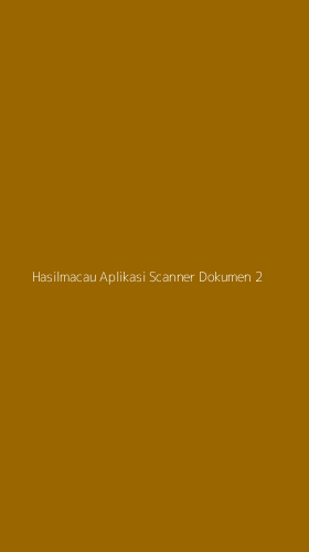Tampilan Antarmuka Aplikasi Hasilmacau Aplikasi Scanner Dokumen - 2