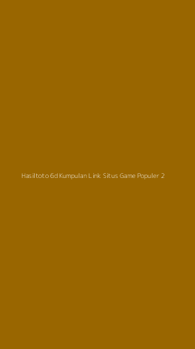 Tampilan Antarmuka Aplikasi Hasiltoto 6d Kumpulan Link Situs Game Populer - 2