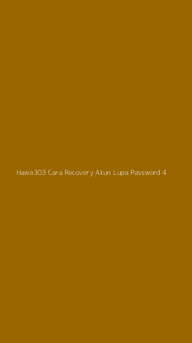 Tampilan Antarmuka Aplikasi Hawa303 Cara Recovery Akun Lupa Password - 4
