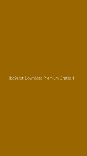 Tampilan Antarmuka Aplikasi Hbo9slot Download Premium Gratis - 1