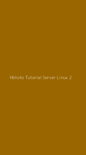 Tampilan Antarmuka Aplikasi Hbtoto Tutorial Server Linux - 2