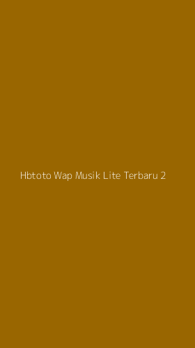 Tampilan Antarmuka Aplikasi Hbtoto Wap Musik Lite Terbaru - 2