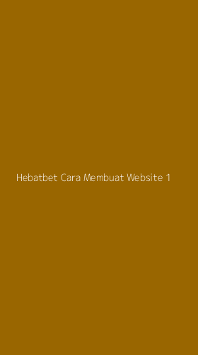 Tampilan Antarmuka Aplikasi Hebatbet Cara Membuat Website - 1
