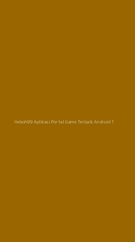 Tampilan Antarmuka Aplikasi Heboh99 Aplikasi Portal Game Terbaik Android - 1