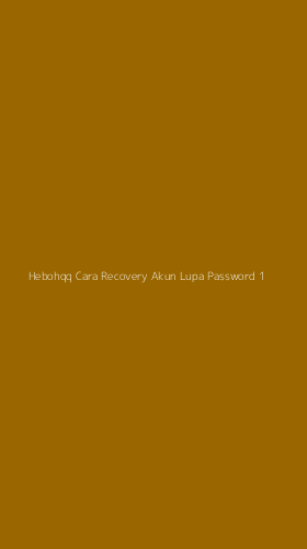 Tampilan Antarmuka Aplikasi Hebohqq Cara Recovery Akun Lupa Password - 1
