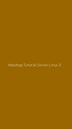 Tampilan Antarmuka Aplikasi Hebohqq Tutorial Server Linux - 3