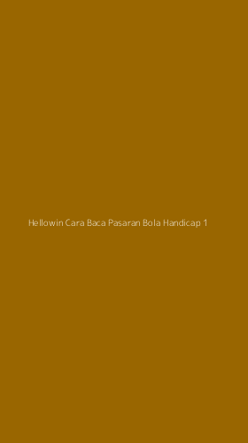 Tampilan Antarmuka Aplikasi Hellowin Cara Baca Pasaran Bola Handicap - 1