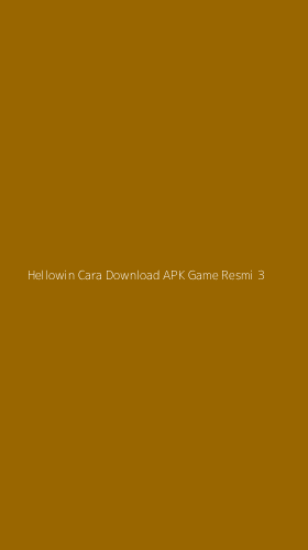 Tampilan Antarmuka Aplikasi Hellowin Cara Download Apk Game Resmi - 3
