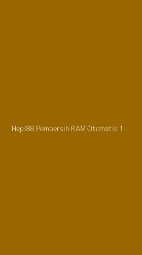 Tampilan Antarmuka Aplikasi Hepi88 Pembersih Ram Otomatis - 1