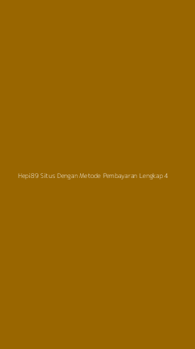 Tampilan Antarmuka Aplikasi Hepi89 Situs Dengan Metode Pembayaran Lengkap - 4
