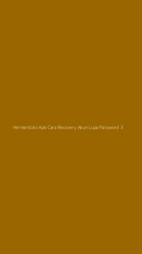 Tampilan Antarmuka Aplikasi Hermantoto Apk Cara Recovery Akun Lupa Password - 3