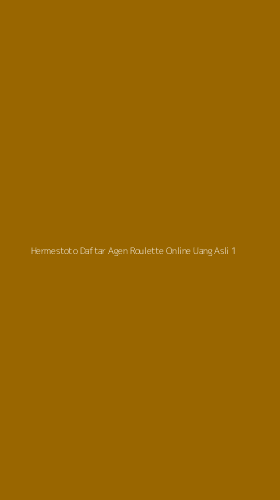 Tampilan Antarmuka Aplikasi Hermestoto Daftar Agen Roulette Online Uang Asli - 1