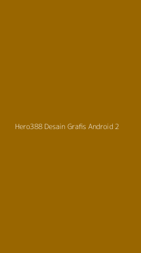 Tampilan Antarmuka Aplikasi Hero388 Desain Grafis Android - 2