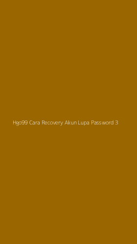 Tampilan Antarmuka Aplikasi Hgo99 Cara Recovery Akun Lupa Password - 3