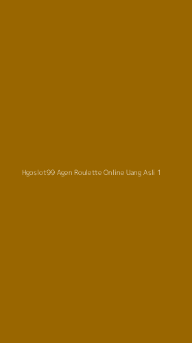 Tampilan Antarmuka Aplikasi Hgoslot99 Agen Roulette Online Uang Asli - 1