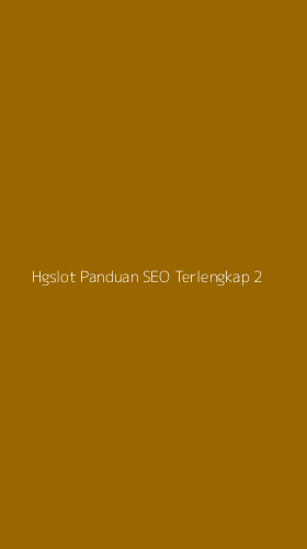 Tampilan Antarmuka Aplikasi Hgslot Panduan Seo Terlengkap - 2