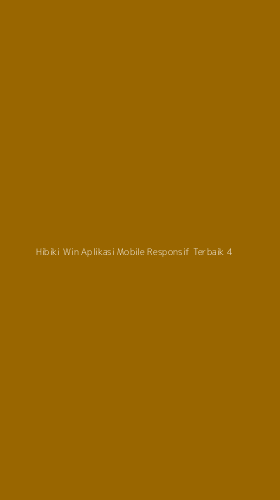 Tampilan Antarmuka Aplikasi Hibiki Win Aplikasi Mobile Responsif Terbaik - 4