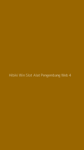 Tampilan Antarmuka Aplikasi Hibiki Win Slot Alat Pengembang Web - 4