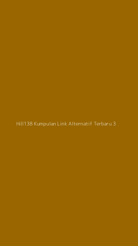 Tampilan Antarmuka Aplikasi Hill138 Kumpulan Link Alternatif Terbaru - 3
