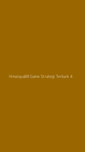 Tampilan Antarmuka Aplikasi Himalaya88 Game Strategi Terbaik - 4