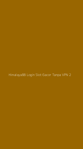 Tampilan Antarmuka Aplikasi Himalaya88 Login Slot Gacor Tanpa Vpn - 2