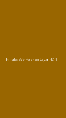 Tampilan Antarmuka Aplikasi Himalaya99 Perekam Layar Hd - 1