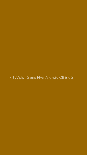 Tampilan Antarmuka Aplikasi Hit77slot Game Rpg Android Offline - 3