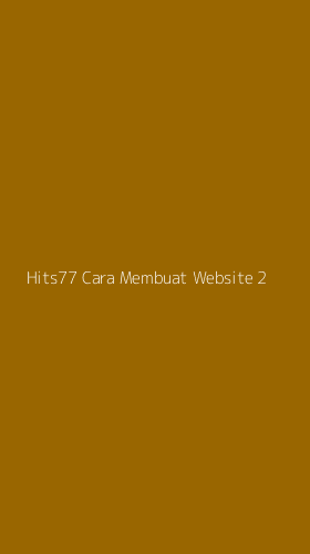 Tampilan Antarmuka Aplikasi Hits77 Cara Membuat Website - 2
