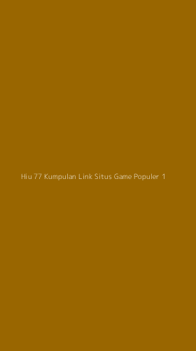 Tampilan Antarmuka Aplikasi Hiu 77 Kumpulan Link Situs Game Populer - 1