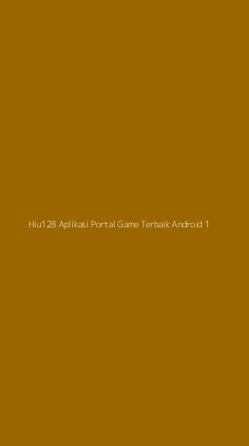 Tampilan Antarmuka Aplikasi Hiu128 Aplikasi Portal Game Terbaik Android - 1