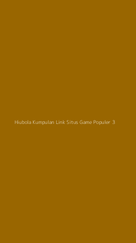 Tampilan Antarmuka Aplikasi Hiubola Kumpulan Link Situs Game Populer - 3