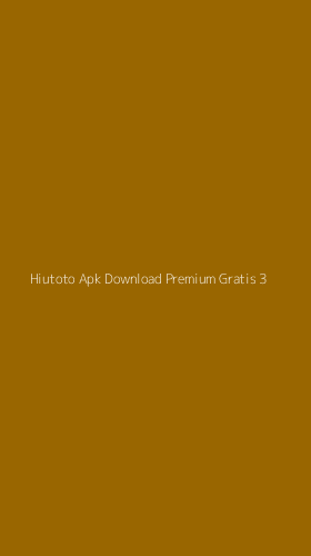 Tampilan Antarmuka Aplikasi Hiutoto Apk Download Premium Gratis - 3