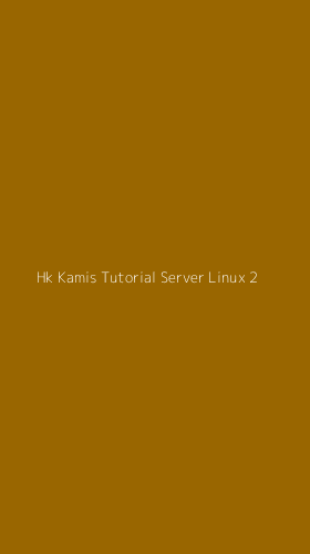 Tampilan Antarmuka Aplikasi Hk Kamis Tutorial Server Linux - 2