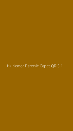 Tampilan Antarmuka Aplikasi Hk Nomor Deposit Cepat Qris - 1