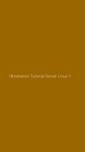 Tampilan Antarmuka Aplikasi Hkmalamini Tutorial Server Linux - 1