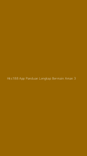 Tampilan Antarmuka Aplikasi Hks188 App Panduan Lengkap Bermain Aman - 3
