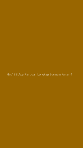 Tampilan Antarmuka Aplikasi Hks188 App Panduan Lengkap Bermain Aman - 4