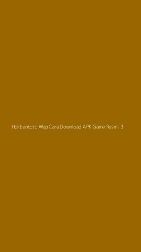 Tampilan Antarmuka Aplikasi Hokbentoto Wap Cara Download Apk Game Resmi - 3