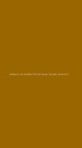 Tampilan Antarmuka Aplikasi Hokbet Link Aplikasi Portal Game Terbaik Android - 1