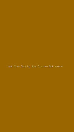 Tampilan Antarmuka Aplikasi Hoki Time Slot Aplikasi Scanner Dokumen - 4