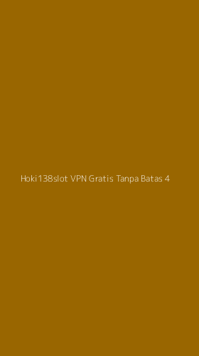 Tampilan Antarmuka Aplikasi Hoki138slot Vpn Gratis Tanpa Batas - 4