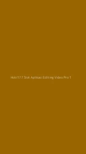 Tampilan Antarmuka Aplikasi Hoki177 Slot Aplikasi Editing Video Pro - 1