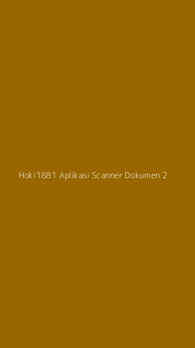 Tampilan Antarmuka Aplikasi Hoki1881 Aplikasi Scanner Dokumen - 2