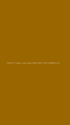 Tampilan Antarmuka Aplikasi Hoki311 App Link Login Alternatif Anti Nawala - 4