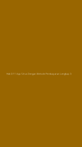 Tampilan Antarmuka Aplikasi Hoki311 App Situs Dengan Metode Pembayaran Lengkap - 3