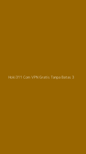 Tampilan Antarmuka Aplikasi Hoki311 Com Vpn Gratis Tanpa Batas - 3